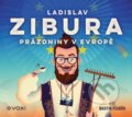Audiokniha: Prázdniny v Evropě (Ladislav Zibura). Voxi, 2020 Audiokniha: Prázdniny v Evropě (Ladislav Zibura). Voxi, 2020