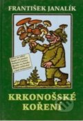 Kniha: Krkonošské koření (František Janalík). Plot, 2012 Kniha: Krkonošské koření (František Janalík). Plot, 2012