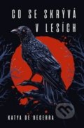Kniha: Co se skrývá v lesích (Katya de Becerra). King Cool, 2020 Kniha: Co se skrývá v lesích (Katya de Becerra). King Cool, 2020