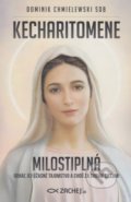 Kniha: Kecharitomene - Milostiplná (Dominik Chmielewski). Zachej, 2020 Kniha: Kecharitomene - Milostiplná (Dominik Chmielewski). Zachej, 2020