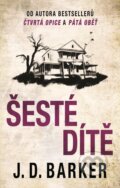 Kniha: Šesté dítě (J.D. Barker). Domino, 2020 Kniha: Šesté dítě (J.D. Barker). Domino, 2020