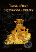 Kniha: Tajné dějiny objevování Ameriky (Zdeněk Kalkus). CPRESS, 2020 Kniha: Tajné dějiny objevování Ameriky (Zdeněk Kalkus). CPRESS, 2020