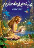 Kniha: Hvězdný prach: Jen uvěřit (Linda Chapman). CPRESS, 2020 Kniha: Hvězdný prach: Jen uvěřit (Linda Chapman). CPRESS, 2020