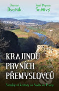 Kniha: Krajinou prvních Přemyslovců (Josef Pepson Snětivý a Otomar Dvořák). Čas, 2020 Kniha: Krajinou prvních Přemyslovců (Josef Pepson Snětivý a Otomar Dvořák). Čas, 2020