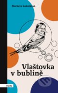 Kniha: Vlaštovka v bublině (Markéta Lukášková). Motto, 2020 Kniha: Vlaštovka v bublině (Markéta Lukášková). Motto, 2020
