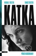 Kniha: Katka (Michael Třeštík a Tomáš Třeštík), 2020 Kniha: Katka (Michael Třeštík a Tomáš Třeštík), 2020