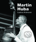 Kniha: Martin Huba (Ľubica Krénová). Slovart, Divadelný ústav Bratislava, 2020 Kniha: Martin Huba (Ľubica Krénová). Slovart, Divadelný ústav Bratislava, 2020