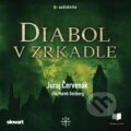 Audiokniha: Diabol v zrkadle (Juraj Červenák). Publixing, Slovart, 2020 Audiokniha: Diabol v zrkadle (Juraj Červenák). Publixing, Slovart, 2020