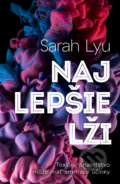 Kniha: Najlepšie lži (Sarah Lyu). Slovart, 2020 Kniha: Najlepšie lži (Sarah Lyu). Slovart, 2020