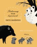 Kniha: Ilustrovaný atlas legračních faktů o mláďatech (Maja Säfström). Albatros CZ, 2020 Kniha: Ilustrovaný atlas legračních faktů o mláďatech (Maja Säfström). Albatros CZ, 2020