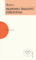 Kniha: Skapinova šibalství, Ztřeštěnec (Molière). Artur, 2020 Kniha: Skapinova šibalství, Ztřeštěnec (Molière). Artur, 2020