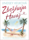 Kniha: Zbožňuju Havaj (Lindsey Kelk). BB/art, 2020 Kniha: Zbožňuju Havaj (Lindsey Kelk). BB/art, 2020