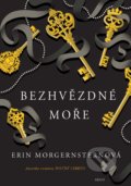 Kniha: Bezhvězdné moře (Erin Morgenstern). Argo, 2020 Kniha: Bezhvězdné moře (Erin Morgenstern). Argo, 2020