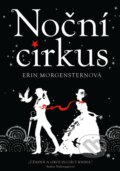 Kniha: Noční cirkus (Erin Morgenstern). Argo, 2020 Kniha: Noční cirkus (Erin Morgenstern). Argo, 2020
