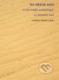Kniha: Do srdce Asie (Ladislav Stančo). Filozofická fakulta UK v Praze, 2012 Kniha: Do srdce Asie (Ladislav Stančo). Filozofická fakulta UK v Praze, 2012