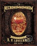 Kniha: The Necronomnomnom (Mike Slater a Thomas Roache). W. W. Norton & Company, 2019 Kniha: The Necronomnomnom (Mike Slater a Thomas Roache). W. W. Norton & Company, 2019