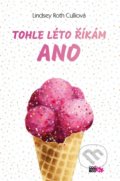Kniha: Tohle léto říkám ano (Lindsey Roth Culli). CooBoo CZ, 2020 Kniha: Tohle léto říkám ano (Lindsey Roth Culli). CooBoo CZ, 2020