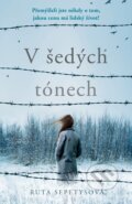 Kniha: V šedých tónech (Ruta Sepetys). CooBoo CZ, 2020 Kniha: V šedých tónech (Ruta Sepetys). CooBoo CZ, 2020