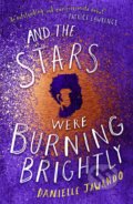 Kniha: And the Stars Were Burning Brightly (Danielle Jawando). Simon & Schuster, 2020 Kniha: And the Stars Were Burning Brightly (Danielle Jawando). Simon & Schuster, 2020