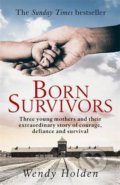 Born Survivors - Wendy Holden, 2015