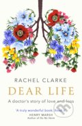Kniha: Dear Life (Rachel Clarke). Little, Brown, 2020 Kniha: Dear Life (Rachel Clarke). Little, Brown, 2020