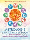 Kniha: Astrologie pro zdraví a pohodu (Amy Zernerová a Monte Farber). Pragma, 2020 Kniha: Astrologie pro zdraví a pohodu (Amy Zernerová a Monte Farber). Pragma, 2020