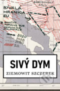 Kniha: Sivý dym (Ziemowit Szczerek), 2020 Kniha: Sivý dym (Ziemowit Szczerek), 2020