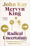 Kniha: Radical Uncertainty (Mervyn King). Little, Brown, 2020 Kniha: Radical Uncertainty (Mervyn King). Little, Brown, 2020