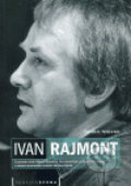 Kniha: Ivan Rajmont (Zdeněk A. Tichý). Pražská scéna, 2006 Kniha: Ivan Rajmont (Zdeněk A. Tichý). Pražská scéna, 2006
