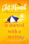 Kniha: It Started with a Secret (Jill Mansell). Headline Book, 2020 Kniha: It Started with a Secret (Jill Mansell). Headline Book, 2020