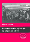 Českoslovenští uprchlíci ve studené válce - Vojtěch Jeřábek, Stilus Press, 2007