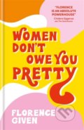 Kniha: Women Don't Owe You Pretty (Florence Given), 2020 Kniha: Women Don't Owe You Pretty (Florence Given), 2020