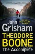 Kniha: Theodore Boone: The Accomplice (John Grisham). Hodder and Stoughton, 2020 Kniha: Theodore Boone: The Accomplice (John Grisham). Hodder and Stoughton, 2020
