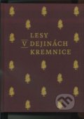 Kniha: Lesy v dejinách Kremnice (Daniel Kianička Haas). Mestské lesy Kremnica, 2020 Kniha: Lesy v dejinách Kremnice (Daniel Kianička Haas). Mestské lesy Kremnica, 2020