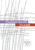 Kniha: Co a jak (Vladimír Karfík). Pavel Mervart, 2020 Kniha: Co a jak (Vladimír Karfík). Pavel Mervart, 2020