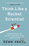 Kniha: Think Like a Rocket Scientist (Ozan Varol). Public Affairs, 2020 Kniha: Think Like a Rocket Scientist (Ozan Varol). Public Affairs, 2020
