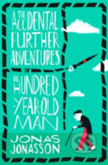 Kniha: The Accidental Further Adventures of the Hundred-Year-Old Man (Jonas Jonasson). HarperCollins, 2020 Kniha: The Accidental Further Adventures of the Hundred-Year-Old Man (Jonas Jonasson). HarperCollins, 2020