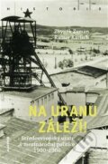 Kniha: Na uranu záleží! (Rainer Karlsch). Academia, 2020 Kniha: Na uranu záleží! (Rainer Karlsch). Academia, 2020