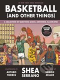 Kniha: Basketball (and Other Things) (Shea Serrano). Harry Abrams, 2020 Kniha: Basketball (and Other Things) (Shea Serrano). Harry Abrams, 2020
