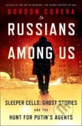 Kniha: Russians Among Us (Gordon Corera). William Collins, 2020 Kniha: Russians Among Us (Gordon Corera). William Collins, 2020