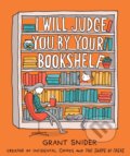 Kniha: I Will Judge You by Your Bookshelf (Grant Snider), 2020 Kniha: I Will Judge You by Your Bookshelf (Grant Snider), 2020