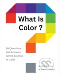 Kniha: What Is Color? (28Arielle Eckstut a Joann Eckstut). Harry Abrams, 2020 Kniha: What Is Color? (28Arielle Eckstut a Joann Eckstut). Harry Abrams, 2020