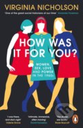 Kniha: How Was It For You? (Virginia Nicholson). Penguin Books, 2020 Kniha: How Was It For You? (Virginia Nicholson). Penguin Books, 2020