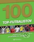Kniha: 100 Top-futbalistov (Svojtka&Co.). Svojtka&Co., 2020 Kniha: 100 Top-futbalistov (Svojtka&Co.). Svojtka&Co., 2020