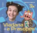 Audiokniha: 3x Vladana a Prasopes (Barbora Haplová). Radioservis, 2020 Audiokniha: 3x Vladana a Prasopes (Barbora Haplová). Radioservis, 2020