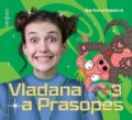 Audiokniha: Vladana a Prasopes 3 (Barbora Haplová). Radioservis, 2020 Audiokniha: Vladana a Prasopes 3 (Barbora Haplová). Radioservis, 2020