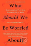 Kniha: What Should We be Worried About? (John Brockman). HarperCollins, 2016 Kniha: What Should We be Worried About? (John Brockman). HarperCollins, 2016