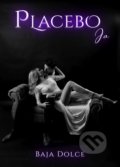Kniha: Placebo Ja (Baja Dolce). Art Floyd, 2020 Kniha: Placebo Ja (Baja Dolce). Art Floyd, 2020