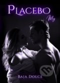 Kniha: Placebo My (Baja Dolce), 2020 Kniha: Placebo My (Baja Dolce), 2020