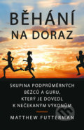 Kniha: Běhání na doraz (Matthew Futterman). Universum, 2020 Kniha: Běhání na doraz (Matthew Futterman). Universum, 2020